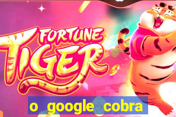 o google cobra taxa de saque de jogos